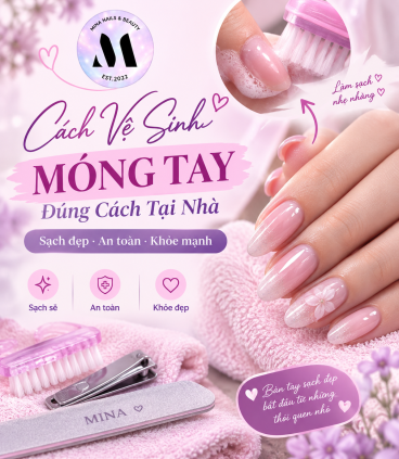 Cách Vệ Sinh Móng Tay Đúng Cách Tại Nhà Sạch Đẹp, An Toàn
