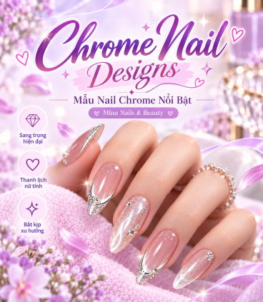Chrome Nail Designs – Mẫu Nail Chrome Nổi Bật, Sang Trọng Và Cực Cuốn Hút