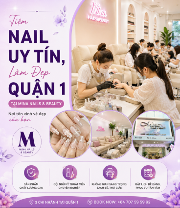 Tiệm Nail Uy Tín, Làm Đẹp Quận 1 Tại Mina Nails &amp; Beauty – Địa Chỉ Được Phái Đẹp Tin Chọn