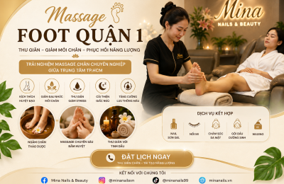 Massage Foot Quận 1 – Trải Nghiệm Thư Giãn Chuyên Nghiệp Giữa Trung Tâm TP.HCM